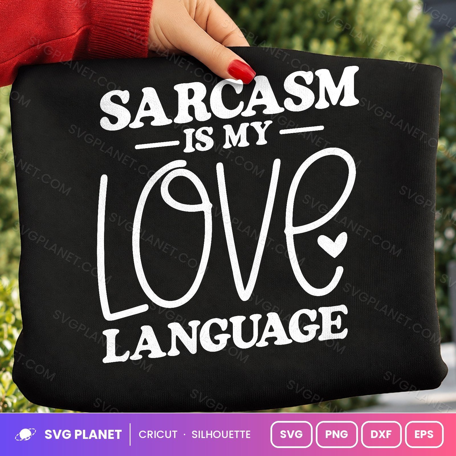 Sarcasm Is My Love Language Funny Sarcastic Quote Outline For Cricut & Silhouette White SVG - Image 2