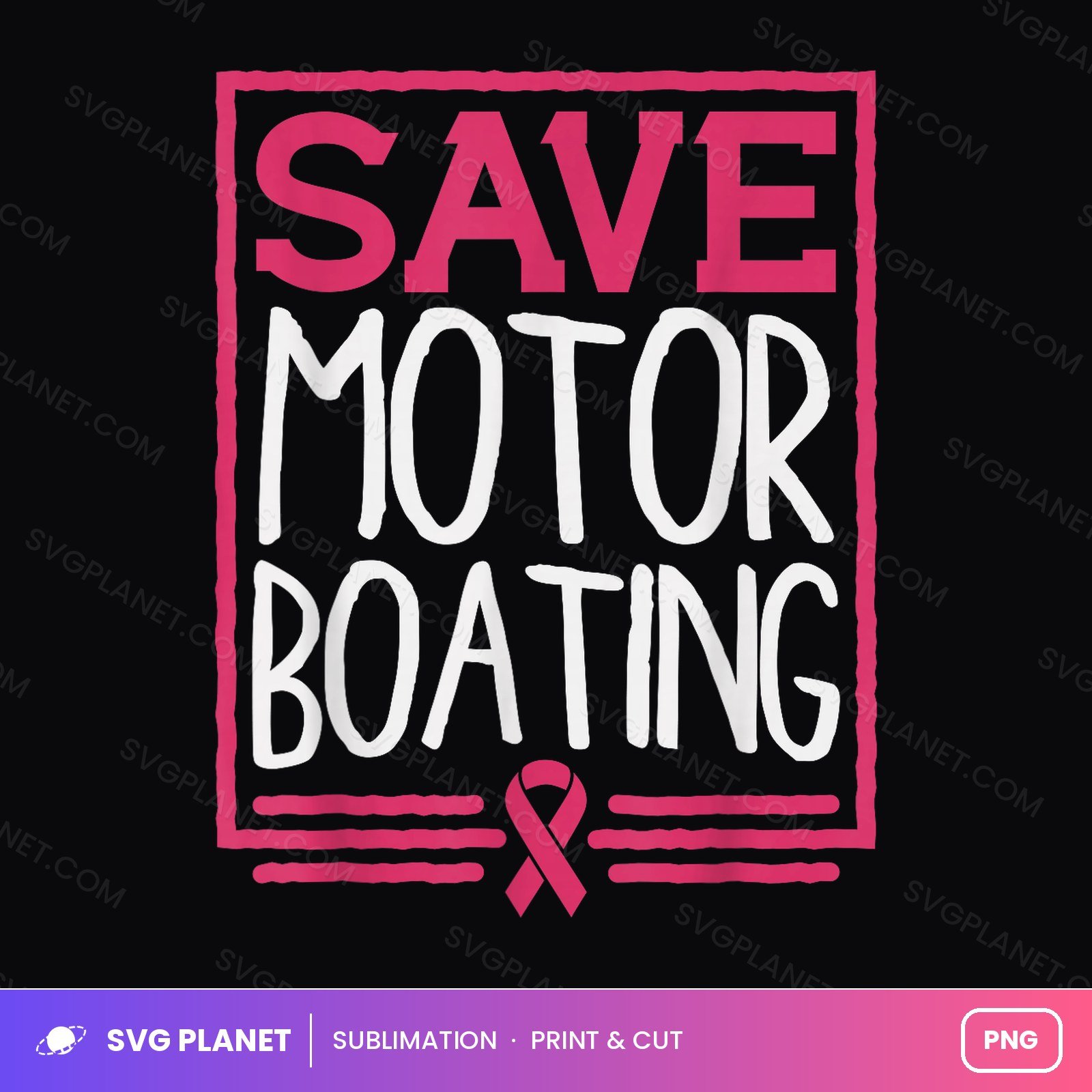Save Motor Boating Funny Breast Cancer Pink Ribbon PNG