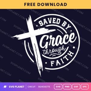 Saved By Grace Through Faith Wh Free SVG PNG DXF