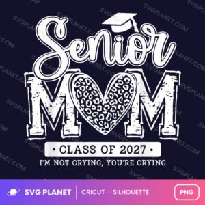 Senior Mom Class Of 2027 School PNG