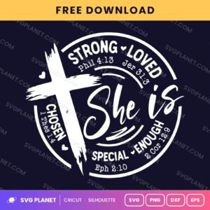 She Is Strong Loved Chosen Special Enough Bible Verses Wh Free SVG PNG DXF