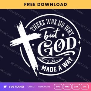 There Was No Way But God Made A Way Circle Badge Wh Free SVG PNG DXF