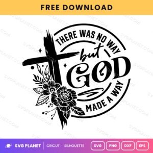 There Was No Way But God Made A Way Floral Circle Neg Free SVG PNG DXF