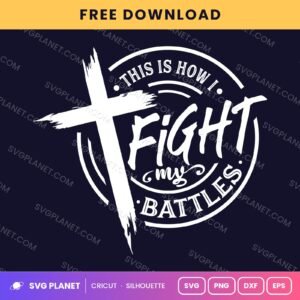This Is How I Fight My Battles Circle Badge Wh Free SVG PNG DXF