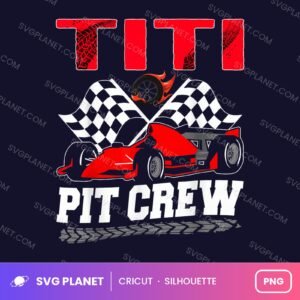 Titi Pit Crew Funny Birthday PNG
