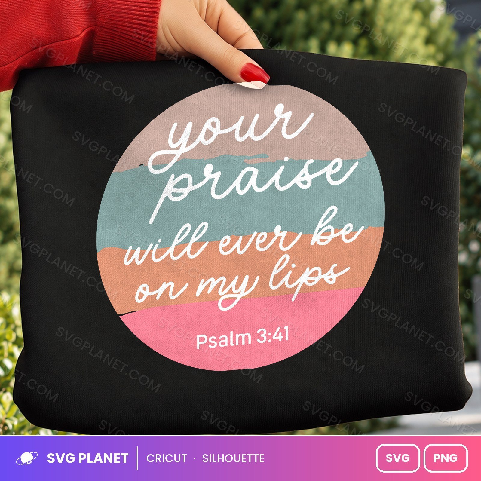 Your Praise Will Ever Be On My Lips Psalm 3 41 SVG - Image 3